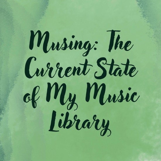 Musing: The Current State of My Music Library